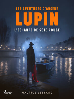 cover image of L'Écharpe de soie rouge – Les aventures d'Arsène Lupin, gentleman cambrioleur